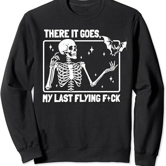 Julia A Tops - There It Goes My Last Flying F Skeletons Funny Halloween Sweatshirt 05